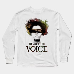 Hear our Voice Long Sleeve T-Shirt